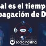 ¿Cual es el tiempo de Propagación de DNS?