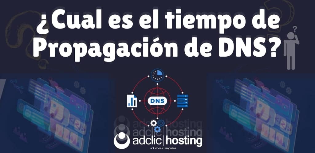 ¿Cual es el tiempo de Propagación de DNS?